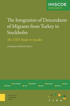 Westin |  The Integration of Descendants of Migrants from Turkey in Stockholm: The Ties Study in Sweden | Buch |  Sack Fachmedien