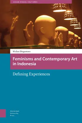 Dirgantoro |  Feminisms and Contemporary Art in Indonesia | Buch |  Sack Fachmedien