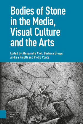 Violi / Pinotti / Grespi |  Bodies of Stone in the Media, Visual Culture and the Arts | Buch |  Sack Fachmedien