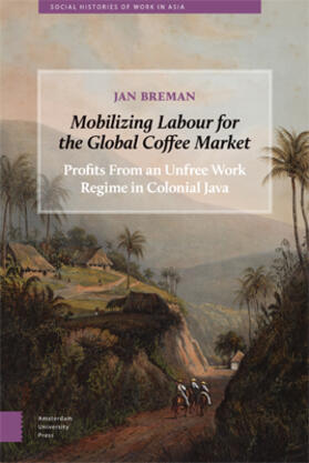 Breman |  Mobilizing Labour for the Global Coffee Market | Buch |  Sack Fachmedien