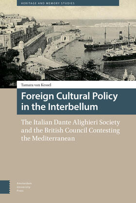 Kessel |  Foreign Cultural Policy in the Interbellum: The Italian Dante Alighieri Society and the British Council Contesting the Mediterranean | Buch |  Sack Fachmedien