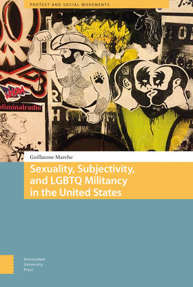 Marche |  Sexuality, Subjectivity, and Lgbtq Militancy in the United States | Buch |  Sack Fachmedien