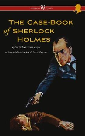 Doyle |  The Case-Book of Sherlock Holmes (Wisehouse Classics Edition - With Original Illustrations) | eBook | Sack Fachmedien