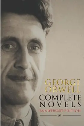 Orwell |  George Orwell: Complete Novels | eBook | Sack Fachmedien