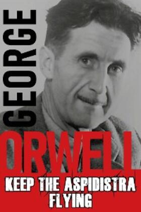 Orwell |  Keep the Aspidistra Flying | eBook | Sack Fachmedien