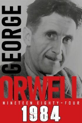 Orwell |  Nineteen Eighty-Four (1984) | eBook | Sack Fachmedien