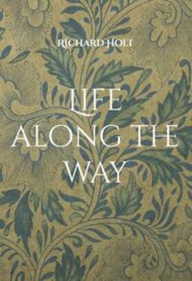 Holt |  Life along the way | Buch |  Sack Fachmedien