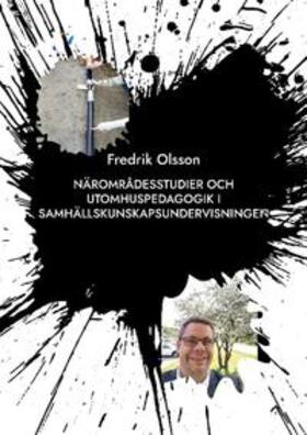 Olsson |  Närområdesstudier och utomhuspedagogik i samhällskunskapsundervisningen | Buch |  Sack Fachmedien