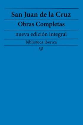 Cruz |  San Juan de la Cruz: Obras completas (nueva edición integral) | eBook | Sack Fachmedien