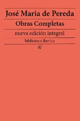 Pereda |  José Maria de Pereda: Obras completas (nueva edición integral) | eBook | Sack Fachmedien