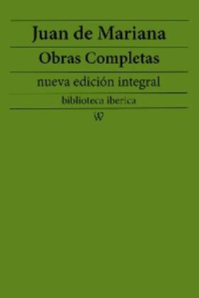 Mariana | Juan de Mariana: Obras completas (nueva edición integral) | E-Book | sack.de