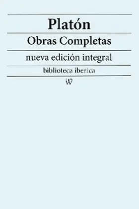 Platón |  Platón: Obras completas (nueva edición integral) | eBook | Sack Fachmedien