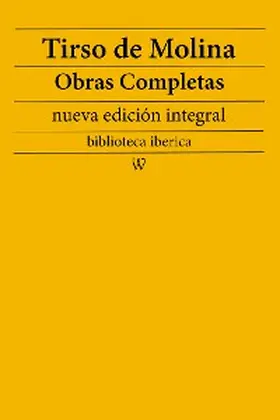 Molina |  Tirso de Molina: Obras completas (nueva edición integral) | eBook | Sack Fachmedien