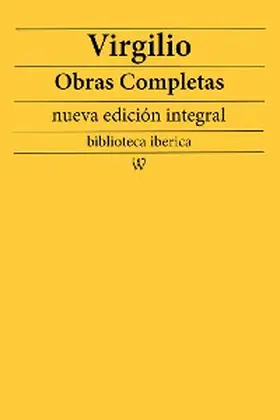 Virgilio |  Virgilio: Obras completas (nueva edición integral) | eBook | Sack Fachmedien