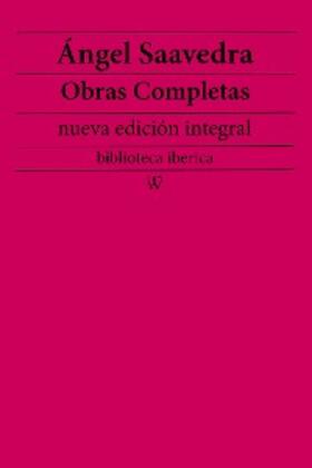 Saavedra |  Ángel Saavedra: Obras completas (nueva edición integral) | eBook | Sack Fachmedien