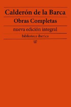 Barca |  Calderón de la Barca: Obras completas (nueva edición integral) | eBook | Sack Fachmedien