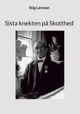 Larsson |  Sista knekten på Skotthed | eBook | Sack Fachmedien