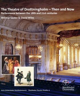 Sauter / Wiles | Sauter, W: The Theatre of Drottningholm - Then and Now | Buch | 978-91-87235-92-4 | sack.de