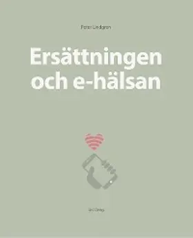 Lindgren |  Ersättningen och e-hälsan | eBook | Sack Fachmedien