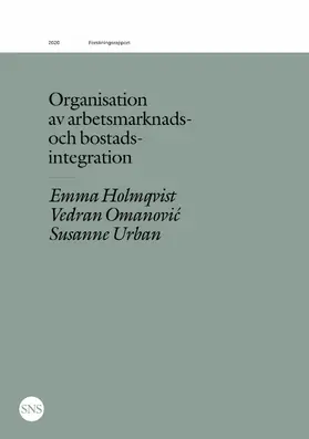 Holmqvist / Omanovic / Urban | Organisation av arbetsmarknads- och bostadsintegration | E-Book | sack.de