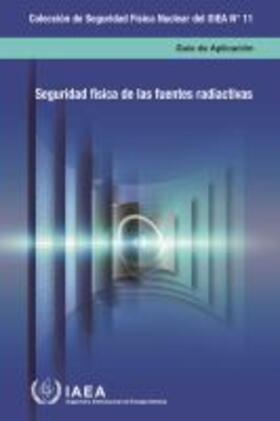 IAEA |  Security of Radioactive Sources: IAEA Nuclear Security Series No. 11 | Buch |  Sack Fachmedien