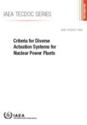 IAEA | Criteria for Diverse Actuation Systems for Nuclear Power Plants | Buch | 978-92-0-103518-9 | sack.de