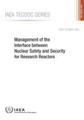 IAEA |  Management of the Interface between Nuclear Safety and Security for Research Reactors | Buch |  Sack Fachmedien