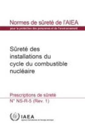 IAEA |  Safety of Nuclear Fuel Cycle Facilities | Buch |  Sack Fachmedien