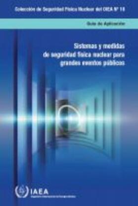 IAEA | Nuclear Security Systems and Measures for Major Public Events (Spanish Edition) | Buch | 978-92-0-305317-4 | sack.de