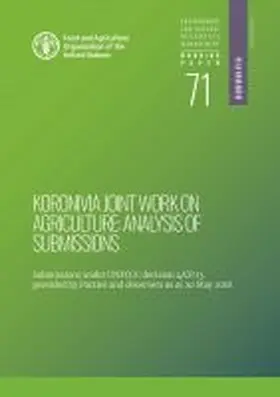 Food and Agriculture Organization of the United Nations |  Koronivia Joint Work on Agriculture: Analysis of Submissions: Environment and Natural Resources Management Series, Working Paper 71 | Buch |  Sack Fachmedien