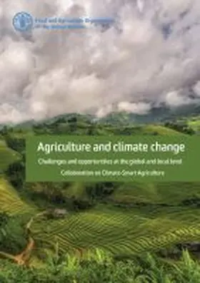 Food and Agriculture Organization of the United Nations |  Agriculture and Climate Change: Challenges and Opportunities at the Global and Local Level - Collaboration on Climate-Smart Agriculture | Buch |  Sack Fachmedien