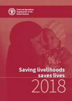 Food and Agriculture Organization of the United Nations | Saving Livelihoods Saves Lives 2018 | Buch | 978-92-5-131454-8 | sack.de