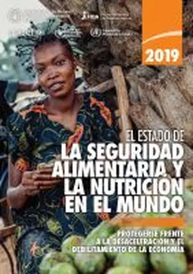 Food and Agriculture Organization of the United Nations |  El Estado de la Seguridad Alimentaria y NutriciÃ³n en el Mundo 2019 | Buch |  Sack Fachmedien