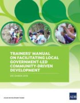  Trainers' Manual on Facilitating Local Government-Led Community-Driven Development | Buch |  Sack Fachmedien
