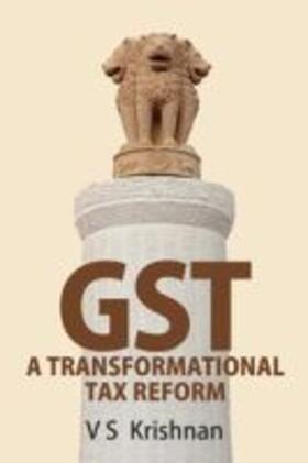  GST: A Transformational Tax Reform | Buch |  Sack Fachmedien