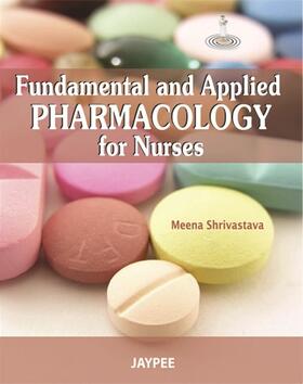 Shrivastava | Fundamental and Applied Pharmacology for Nurses | Buch | 978-93-5025-113-3 | sack.de