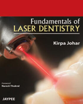 Johar |  Johar, K: Fundamentals of Laser Dentistry | Buch |  Sack Fachmedien