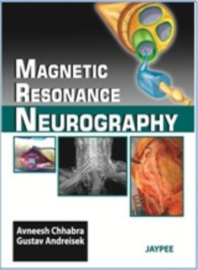 Chhabra / Andreisek |  Magnetic Resonance Neurography | Buch |  Sack Fachmedien