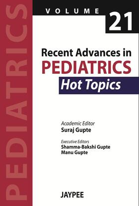 Gupte |  Recent Advances in Pediatrics - 21 - Hot Topics | Buch |  Sack Fachmedien