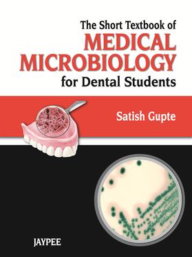 Gupte |  Short Textbook of Medical Microbiology for Dental Students | Buch |  Sack Fachmedien