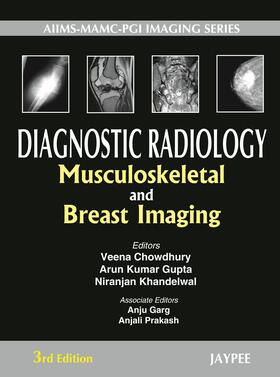 Chowdhury / Gupta / Khandelwal |  Diagnostic Radiology: Musculoskeletal and Breast Imaging | Buch |  Sack Fachmedien