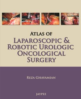 Ghavamian |  Ghavamian, R: Atlas of Laparoscopic and Robotic Urologic Onc | Buch |  Sack Fachmedien