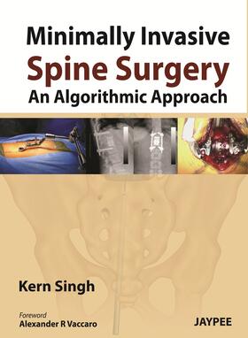 Singh |  Minimally Invasive Spine Surgery: An Algorithmic Approach | Buch |  Sack Fachmedien