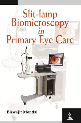 Mondal |  Slit-lamp Biomicroscopy in Primary Eye Care | Buch |  Sack Fachmedien