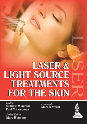Avram / M / Friedman |  Laser and Light Source Treatments for the Skin | Buch |  Sack Fachmedien