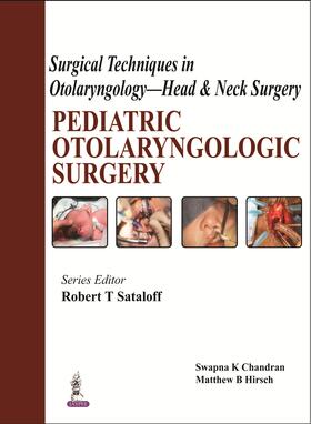 Sataloff / Chandran / Hirsch |  Surgical Techniques in Otolaryngology - Head & Neck Surgery: Pediatric Otolaryngologic Surgery | Buch |  Sack Fachmedien