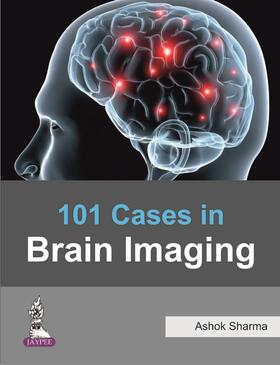 Sharma |  101 Cases in Brain Imaging | Buch |  Sack Fachmedien