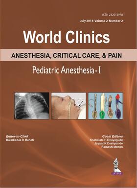 Baheti / Dhayagude / Deshpande |  World Clinics: Anesthesia, Critical Care & Pain - Pediatric | Buch |  Sack Fachmedien