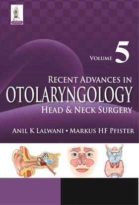 Lalwani / Pfister |  Recent Advances in Otolaryngology Head & Neck Surgery Vol 5 | Buch |  Sack Fachmedien