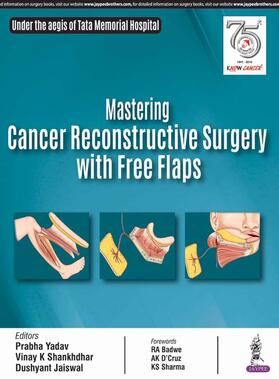 Yadav / Shankhdhar / Jaiswal |  Mastering Cancer Reconstructive Surgery with Free Flaps | Buch |  Sack Fachmedien